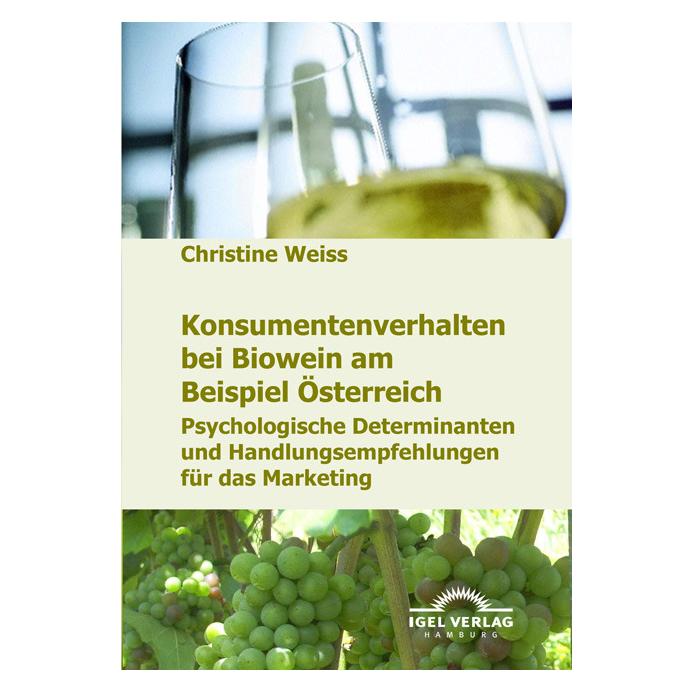 Igel Records Konsumentenverhalten bei Biowein am Beispiel Österreich (Deutsch, Softcover, Christine Weiss) (7379943)