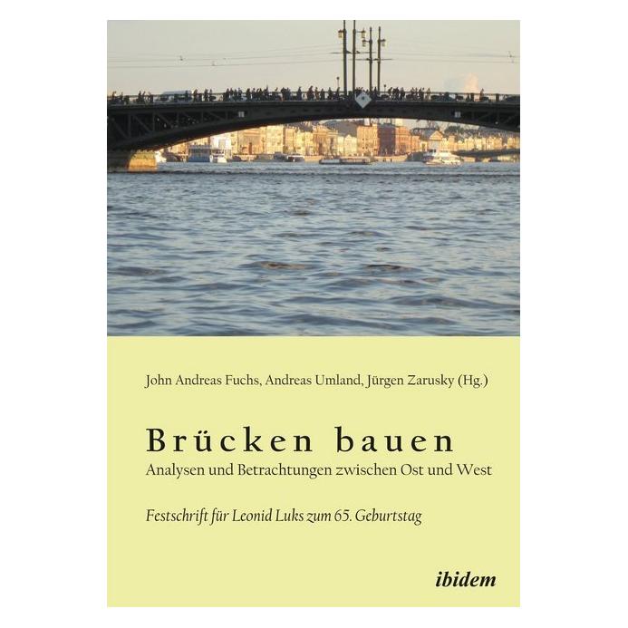 ibidem Brücken bauen - Analysen und Betrachtungen zwischen Ost und West (Russisch, Softcover, Andreas Umland, John Andreas Fuchs, Jürgen Zarusky) (55491594)