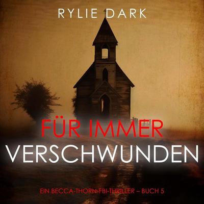 Für immer verschwunden (Ein Becca-Thorn-FBI-Thriller – Buch 5) - Rylie Dark, Audio, 9798261430087