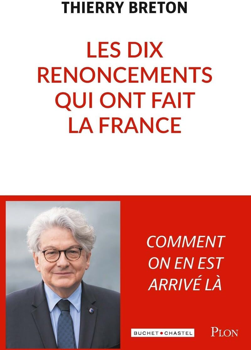 Thierry Breton - Les dix renoncements qui ont fait la France - Preis vom 09.10.2026 07:28:09 h