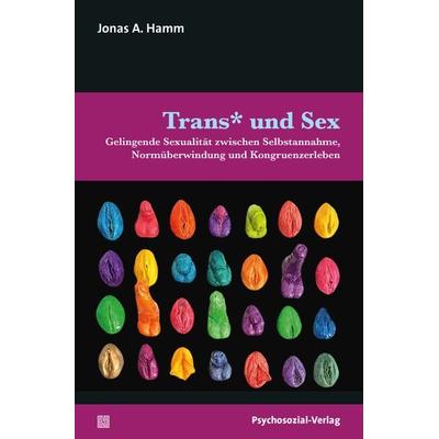 Trans* und Sex, Taschenbuch von Jonas A. Hamm, Psychosozial, 978-3-8379-3008-5