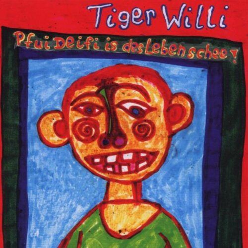 Tiger Willi - Pfui Deifi,Is Des Leben Schee - Preis vom 07.10.2026 11:45:10 h
