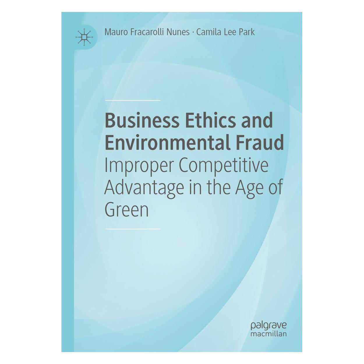Springer Business Ethics and Environmental Fraud (Englisch, Hardcover, Camila Lee Park, Mauro Fracarolli Nunes) (9783030737993)