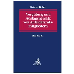 Vergütung und Auslagen von Aufsichtsratsmitgliedern, Fachbücher von Dietmar Kubis