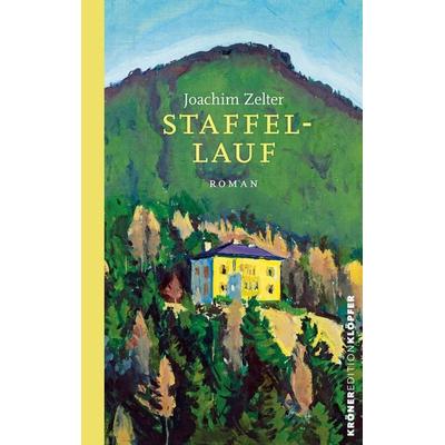 Staffellauf, Gebundene Ausgabe von Joachim Zelter, Alfred Kröner Verlag