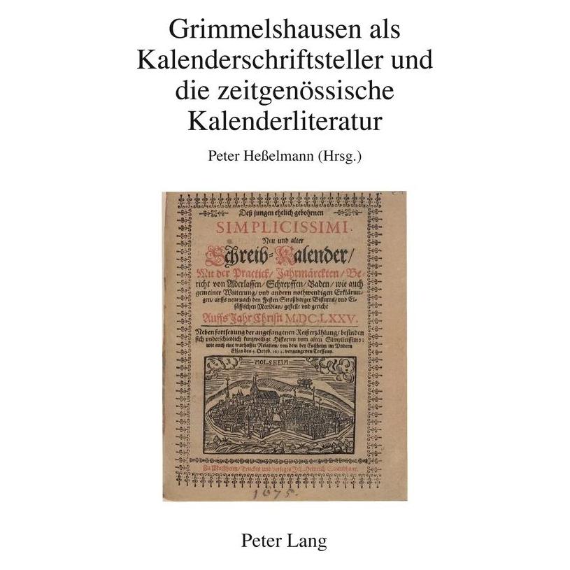 Peter Lang Grimmelshausen als Kalenderschriftsteller und die zeitgenössische Kalenderliteratur (Deutsch, Softcover, Peter Hesselmann) (56030406)