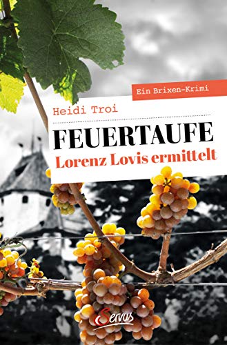 Heidi Troi - Feuertaufe. Lorenz Lovis ermittelt: Ein Brixen-Krimi (Servus Krimi) - Preis vom 05.10.2026 03:47:11 h
