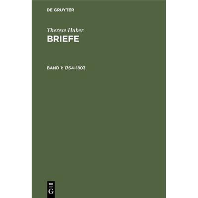 1764–1803, Gebundene Ausgabe von Therese Huber,Magdalene Heuser, De Gruyter, 978-3-484-10801-1