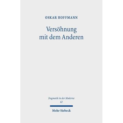 Versöhnung mit dem Anderen, Taschenbuch von Oskar Hoffmann, Mohr Siebeck, 978-3-16-164218-0