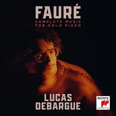 Fauré: Complete Music for Solo Piano - Lucas Debargue, CD