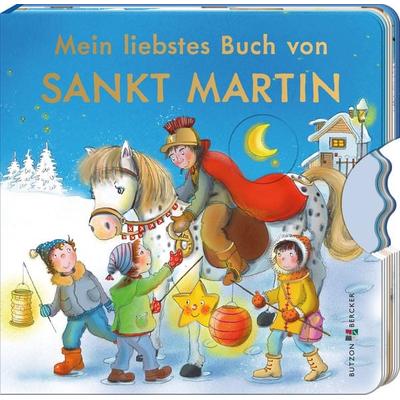 Mein liebstes Buch von Sankt Martin, Gebundene Ausgabe von , Butzon & Bercker, 978-3-7666-3687-4