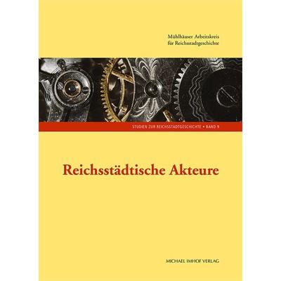 Reichsstädtische Akteure, Gebundene Ausgabe von Antje Scholms, Michael Imhof Verlag, 978-3-7319-1312-2