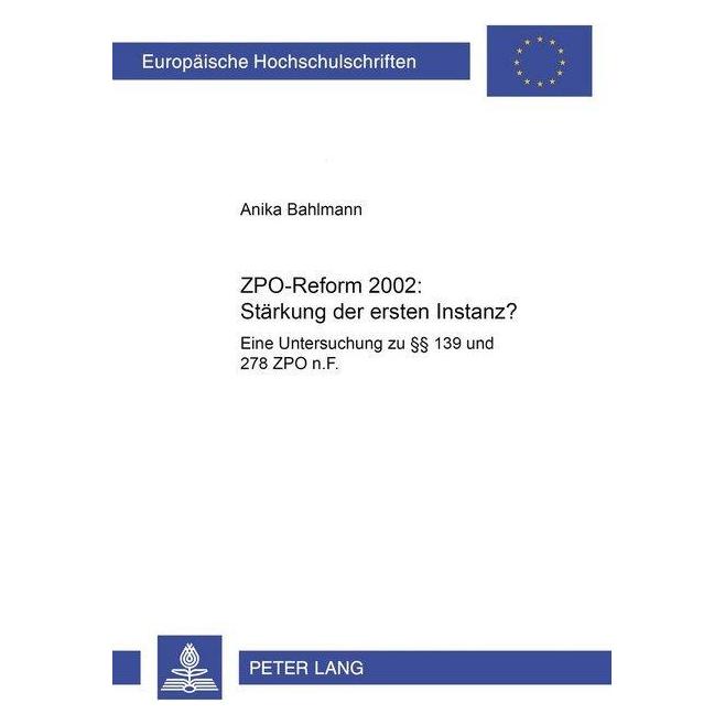 Peter Lang ZPO-Reform 2002: Stärkung der ersten Instanz? (Softcover, Anika Bahlmann) (56029467)
