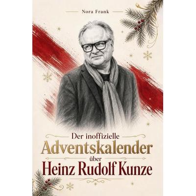 Der inoffizielle Adventskalender über Heinz Rudolf Kunze -
