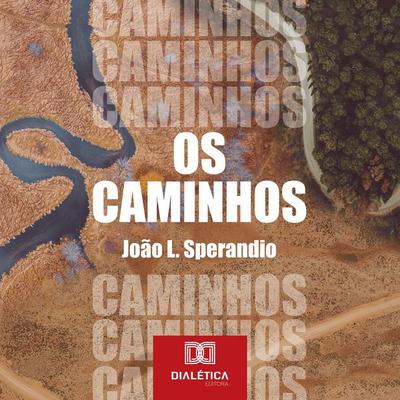 Os Caminhos - João L. Sperandio, Audio, 9786527076001