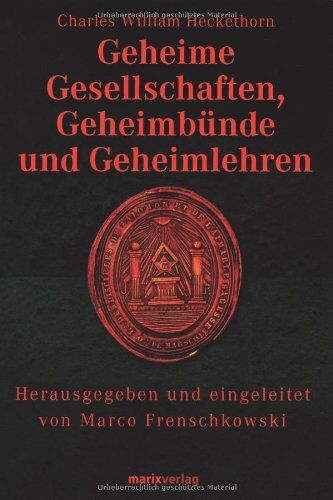 Heckethorn, Charles William - Geheime Gesellschaften, Geheimbünde und Geheimlehren - Preis vom 17.10.2026 19:25:27 h