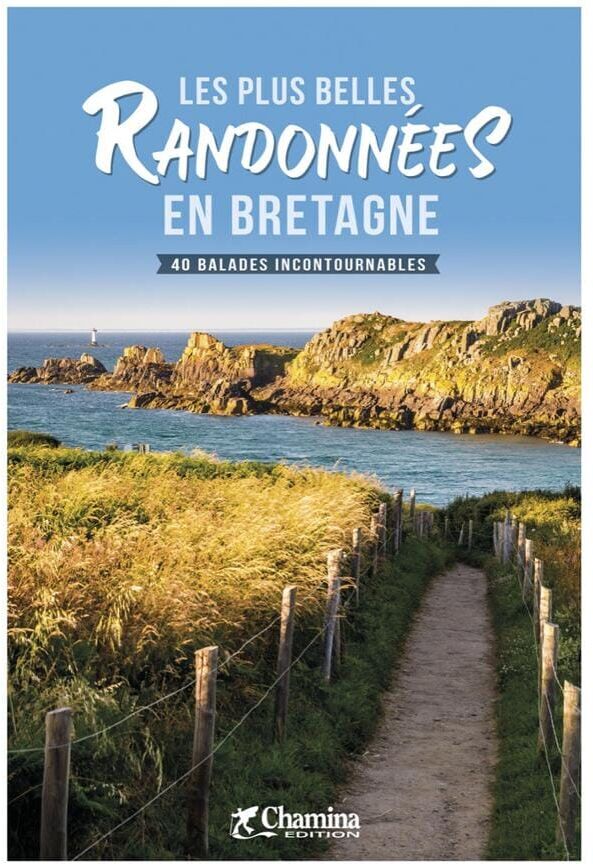 Beau livre - Les plus belles randonnées en Bretagne   Chamina