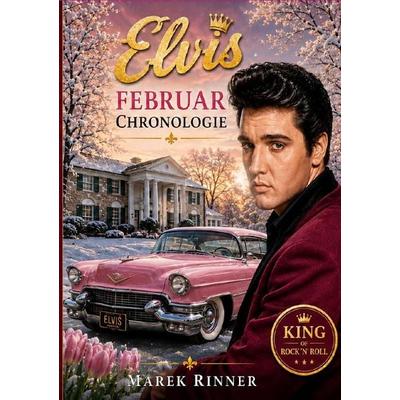Elvis Chronology / Elvis´Februar Chronologie -
