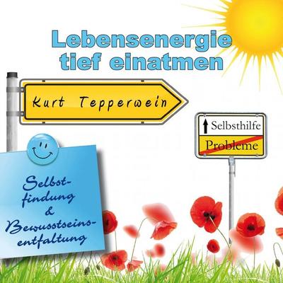 Selbsthilfe: Lebensenergie tief einatmen (Selbstfindung und Bewusstseinsentfaltung) - , Audio, 4250618854328