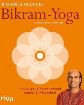 Bikram Choudhury - Bikram-Yoga: Der Weg zu Gesundheit und innerer Zufriedenheit - Preis vom 09.10.2026 07:28:09 h