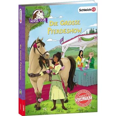 schleich® Horse Club™ – Die große Pferdeshow, Gebundene Ausgabe von Emma Walden, AMEET sp. z o.o., 978-3-96080-467-3