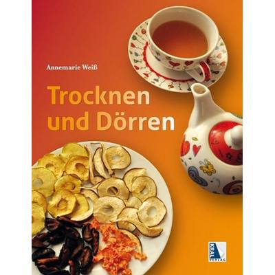 Trocknen und Dörren, Gebundene Ausgabe von Annemarie Weiss, KRAL, 978-3-99024-442-5