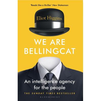 We Are Bellingcat, Taschenbuch von Eliot Higgins, Bloomsbury Academic, 978-1-5266-1571-8