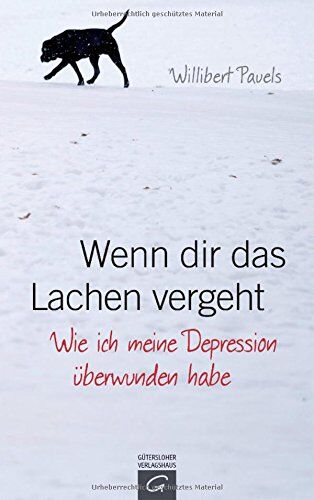 Willibert Pauels - Wenn dir das Lachen vergeht: Wie ich meine Depression überwunden habe - Preis vom 09.10.2026 07:28:09 h