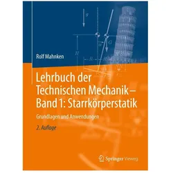 Lehrbuch der Technischen Mechanik - Band 1: Starrkörperstatik, Fachbücher von Rolf Mahnken
