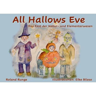 All Hallows Eve, Gebundene Ausgabe von Roland Runge, BoD – Books on Demand, 978-3-695-73018-6