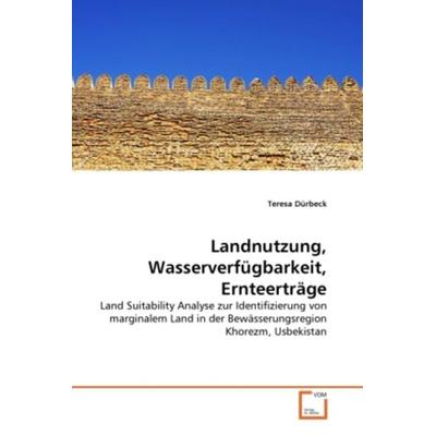 Dürbeck, T: Landnutzung, Wasserverfügbarkeit, Ernteerträge, Taschenbuch von Teresa Dürbeck, VDM, 978-3-639-35654-0