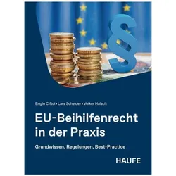 EU-Beihilfenrecht in der Praxis, Fachbücher von Lars Scheider, Volker Halsch, Engin Ciftci