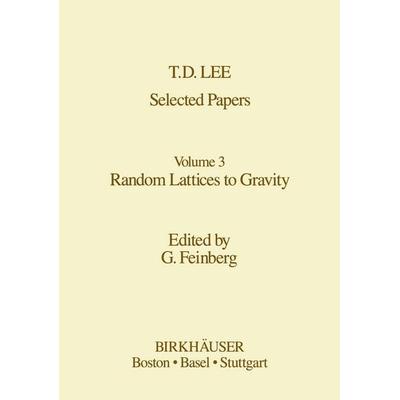 Selected Papers, Gebundene Ausgabe von T.-D. Lee, Birkhäuser Boston, 978-0-8176-3343-1