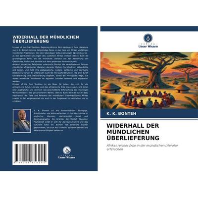 Widerhall der Mündlichen Überlieferung, Taschenbuch von K. K. Bonteh, Verlag Unser Wissen, 978-620-8-61620-5