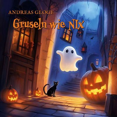 Gruseln wie Nix, Taschenbuch von Andreas Gloge, BoD – Books on Demand, 978-3-8391-4254-7