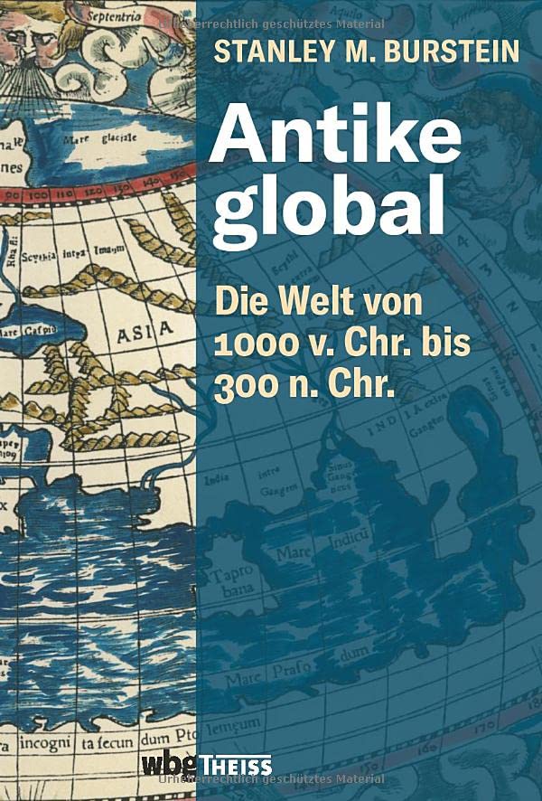 Stanley Burstein - Antike global. Die Welt von 1000 v. Chr. bis 300 n. Chr. Die Entstehung der Imperien von China, Persien und Rom. Die Auswirkungen globaler Handelsströme und antiker Religionen auf die Weltgeschichte. - Preis vom 15.10.2026 23:06:25 h
