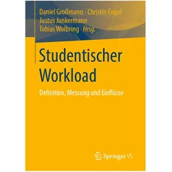Studentischer Workload, Fachbücher von Tobias Wolbring, Daniel Grossmann, Justus Junkermann, Christin Engel