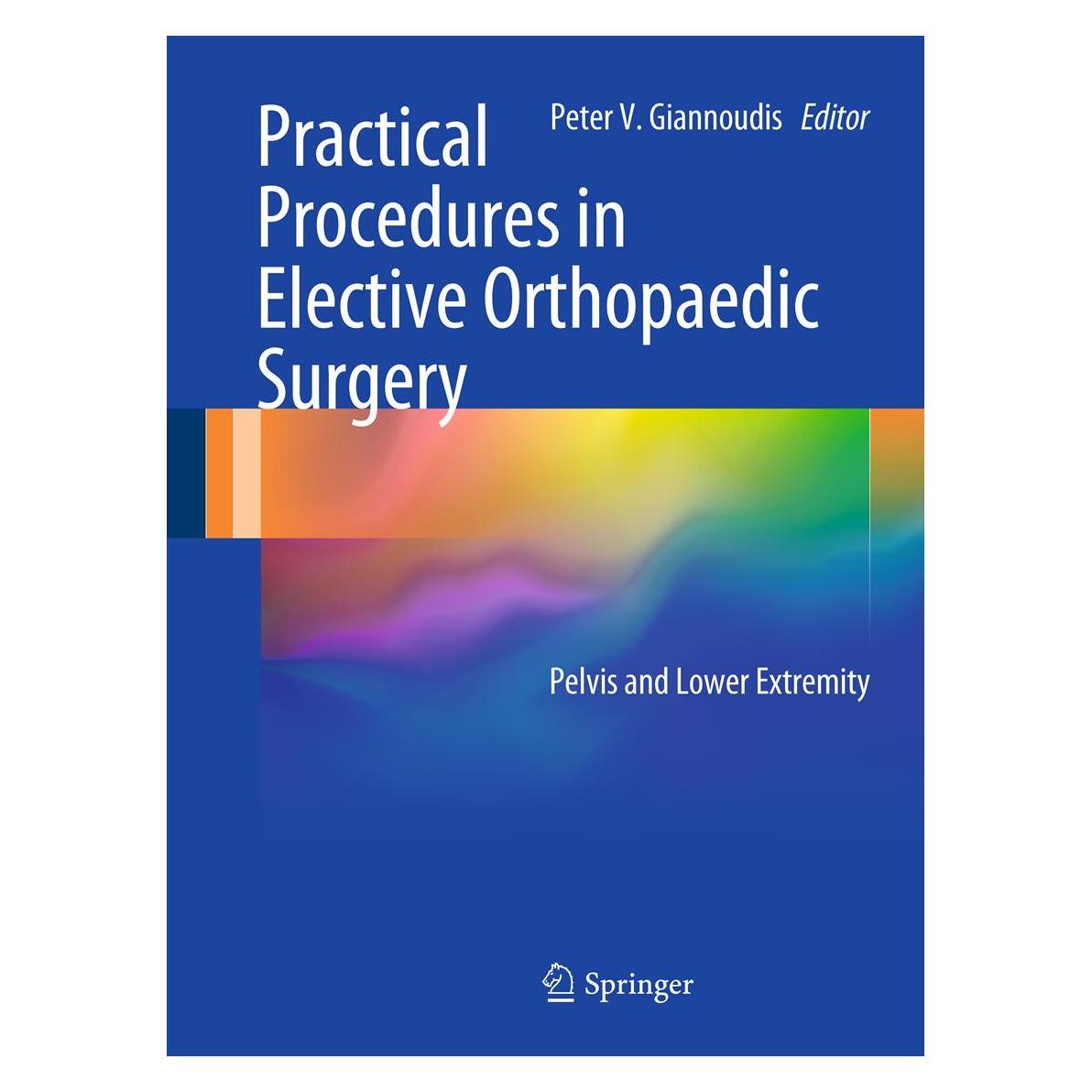 Springer Practical Procedures in Elective Orthopaedic Surgery (Englisch, Softcover, Peter V. Giannoudis) (55399419)