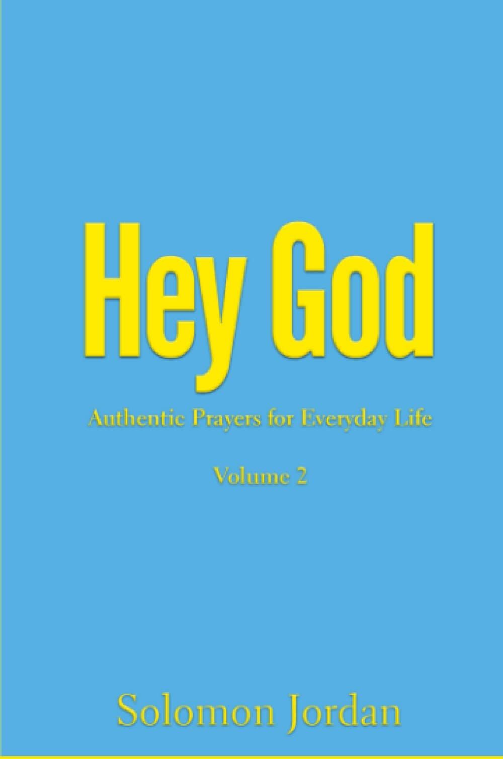 Solomon Jordan - Hey God Volume 2: Authentic Prayers for Everyday Life (Hey God Prayer Books, Band 2) - Preis vom 10.10.2026 11:48:34 h