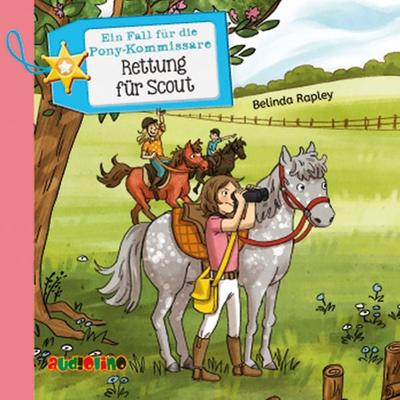 Ein Fall für die Pony-Kommissare (2): Rettung für Scout - Belinda Rapley, Audio, 4057664026576