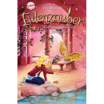 Eulenzauber (7). Geheimnisvoller Edelstein, Gebundene Ausgabe von Ina Brandt, Arena, 978-3-401-60299-8