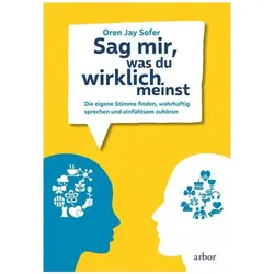 Sag mir, was du wirklich meinst, Ratgeber von Oren Jay Sofer