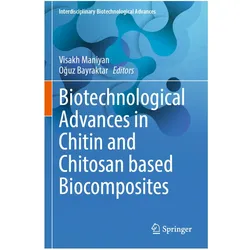 Biotechnological Advances in Chitin and Chitosan based Biocomposites, Fachbücher von O¿uz Bayraktar, Visakh Maniyan