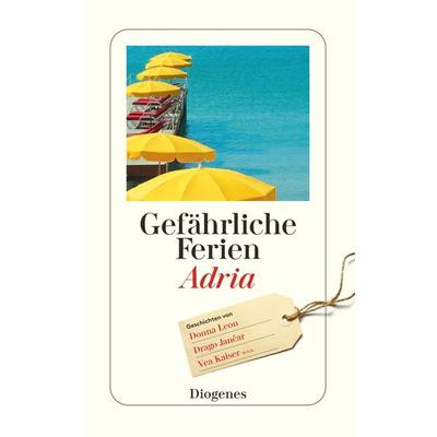 Gefährliche Ferien - Adria, Taschenbuch von , Diogenes Verlag AG