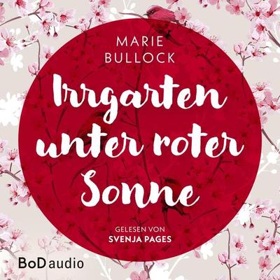 Irrgarten unter roter Sonne - Marie Bullock, Audio, 9783757874100
