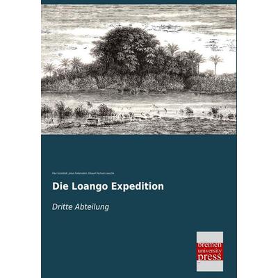 Die Loango Expedition, Taschenbuch von Paul Güssfeldt,Julius Falkenstein,Eduard Pechuel-Loesche, Bremen University Press, 978-3-95562-370-8