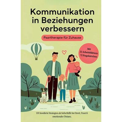 Kommunikation in Beziehungen verbessern - Paartherapie für Zuhause:, Taschenbuch von Jana Lorenz, D&D Bücher, 978-3-903727-56-4