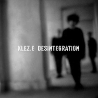 DESINTEGRATION (Reissue) - KlezE, Vinyl