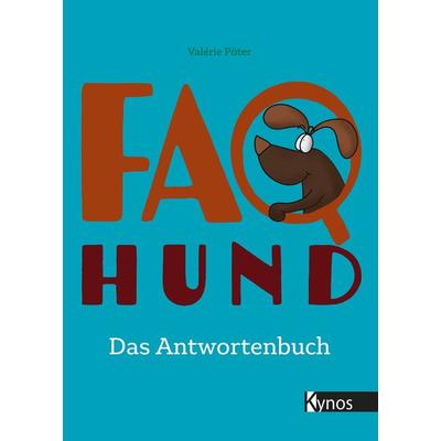 FAQ Hund, Taschenbuch von Valérie Pöter, Kynos Verlag, 978-3-95464-274-8