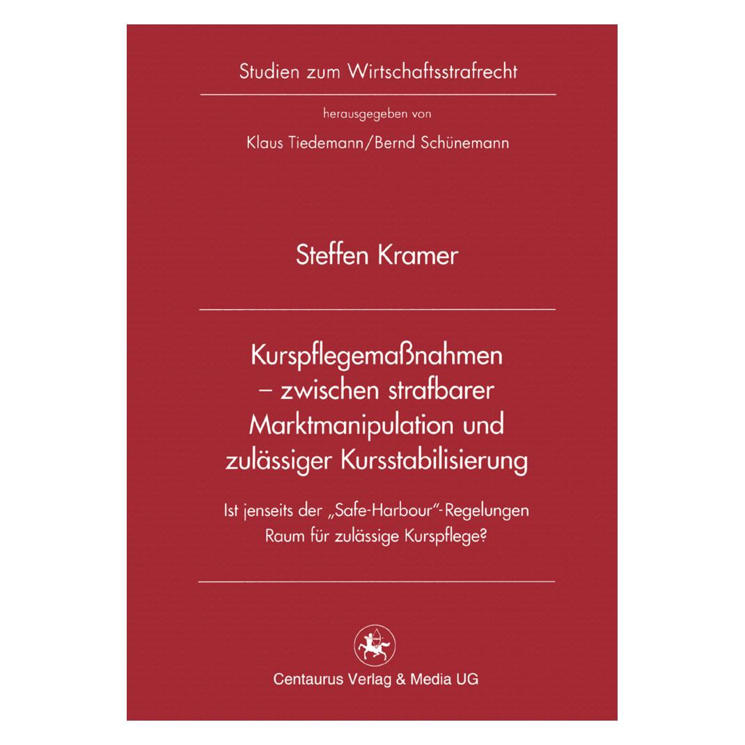 Centaurus Kurspflegemassnahmen - zwischen strafbarer Marktmanipulation und zulässiger Kursstabilisierung (Deutsch, Softcover, Steffen Kramer) (55558818)